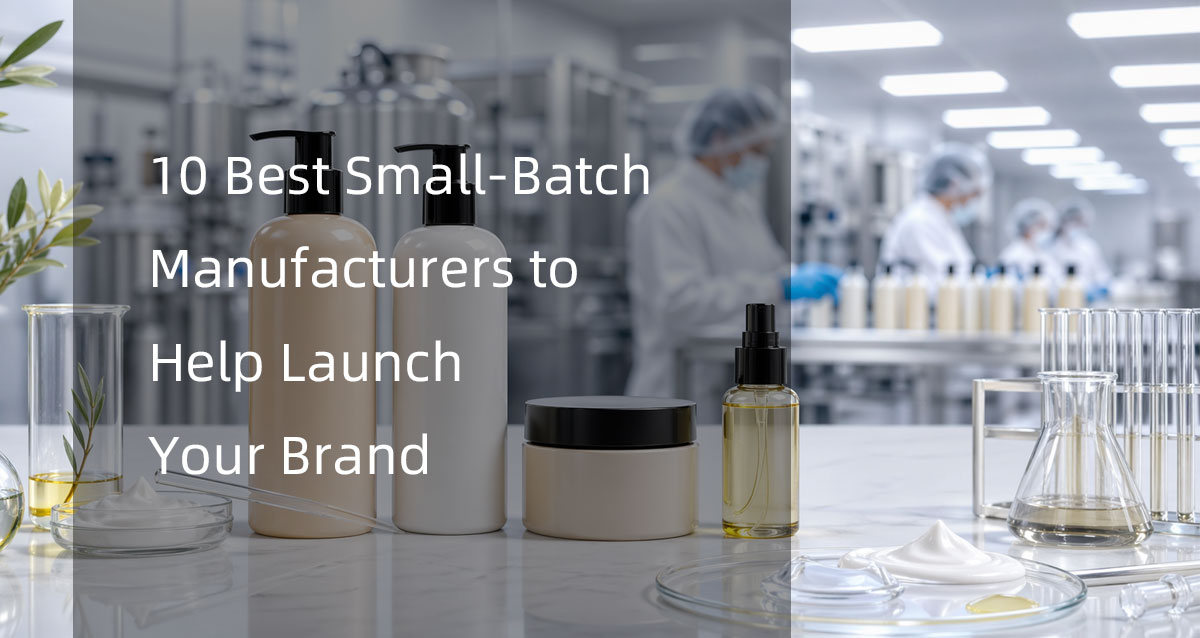 10 best small batch manufacturers to help launch your brand